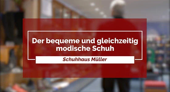 Schuhhaus Müller - Der bequeme und gleichzeitig modische Schuh